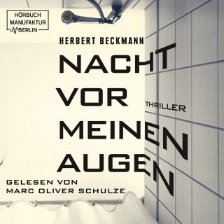 Herbert Beckmann: Nacht vor meinen Augen (ungekürzt)