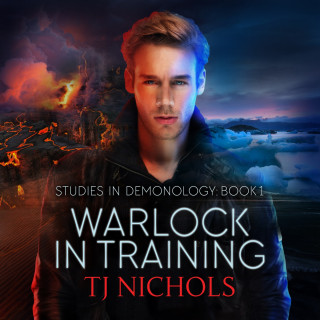 TJ Nichols: Warlock in Training - Studies in Demonology, Book 1 (Unabridged)