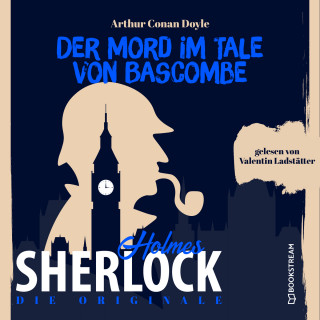 Sir Arthur Conan Doyle: Die Originale: Der Mord im Tale von Bascombe (Ungekürzt)