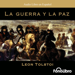 Leon Tolstoi: La Guerra y la Paz (abreviado)