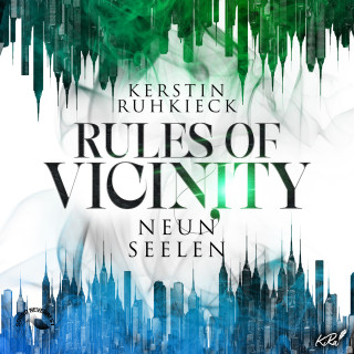 Kerstin Ruhkieck: Neun Seelen - Rules of Vicinity, Band 3 (ungekürzt)