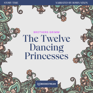 Brothers Grimm: The Twelve Dancing Princesses - Story Time, Episode 54 (Unabridged)