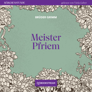 Brüder Grimm: Meister Pfriem - Märchenstunde, Folge 179 (Ungekürzt)