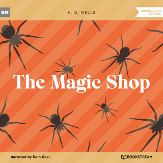 H. G. Wells: The Magic Shop (Unabridged)