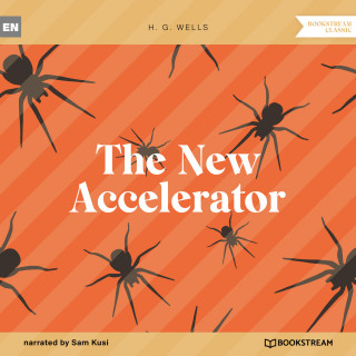 H. G. Wells: The New Accelerator (Unabridged)