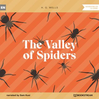 H. G. Wells: The Valley of Spiders (Unabridged)