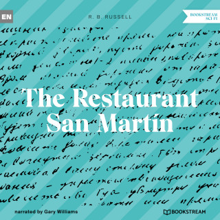 R. B. Russell: The Restaurant San Martín (Unabridged)