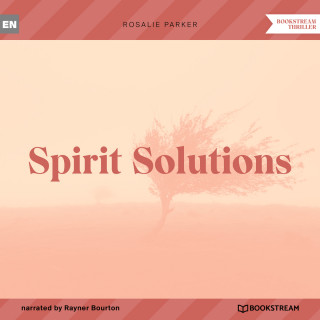 Rosalie Parker: Spirit Solutions (Unabridged)