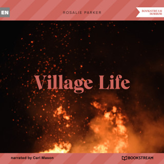 Rosalie Parker: Village Life (Unabridged)