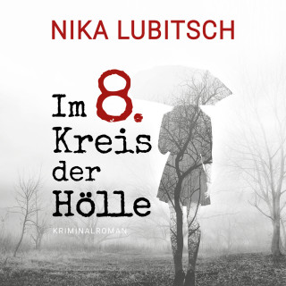 Nika Lubitsch: Im 8. Kreis der Hölle (ungekürzt)