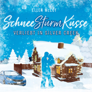 Ellen McCoy: Verliebt in Silver Creek - SchneeSturmKüsse, Band 1 (ungekürzt)