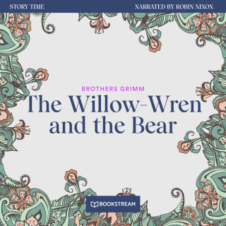 Brothers Grimm: The Willow-Wren and the Bear - Story Time, Episode 60 (Unabridged)
