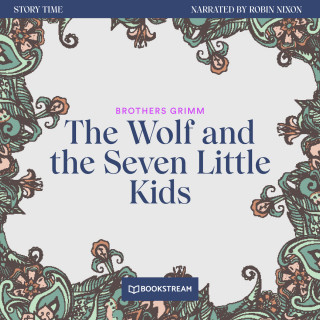 Brothers Grimm: The Wolf and the Seven Little Kids - Story Time, Episode 61 (Unabridged)
