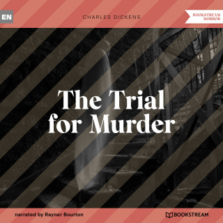 Charles Dickens: The Trial for Murder (Unabridged)