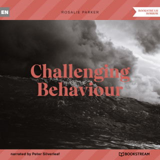 Rosalie Parker: Challenging Behaviour (Unabridged)