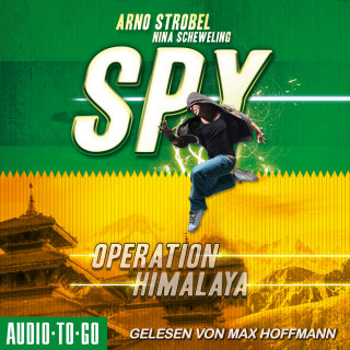 Arno Strobel: Operation Himalaya - SPY, Band 3 (ungekürzt)