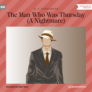 G. K. Chesterton: The Man Who Was Thursday - A Nightmare (Unabridged)