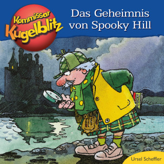 Ursel Scheffler: Das Geheimnis von Spooky Hill - Kommissar Kugelblitz (Ungekürzt)