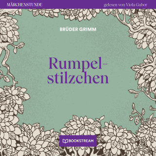 Brüder Grimm: Rumpelstilzchen - Märchenstunde, Folge 185 (Ungekürzt)