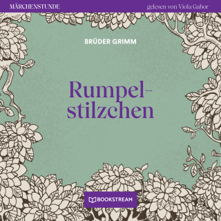 Brüder Grimm: Rumpelstilzchen - Märchenstunde, Folge 185 (Ungekürzt)