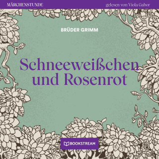 Brüder Grimm: Schneeweißchen und Rosenrot - Märchenstunde, Folge 186 (Ungekürzt)