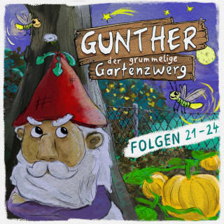 Sebastian Schwab, Bona Schwab: Gunther, der grummelige Gartenzwerg, Gunther, der grummelige Gartenzwerg: Folge 21 - 24