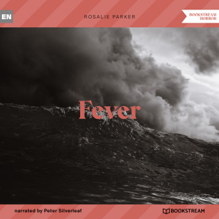 Rosalie Parker: Fever (Unabridged)