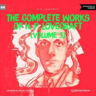 H. P. Lovecraft: The Complete Works of H. P. Lovecraft (Volume 3) (Unabridged)