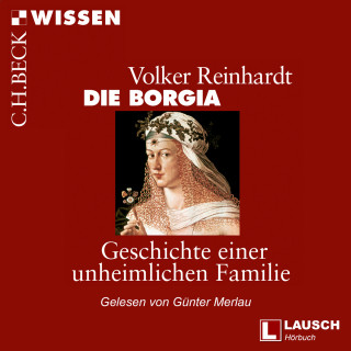 Volker Reinhardt: Die Borgia - LAUSCH Wissen, Band 2 (Ungekürzt)