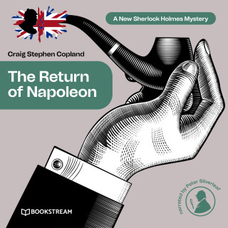 Sir Arthur Conan Doyle, Craig Stephen Copland: The Return of Napoleon - A New Sherlock Holmes Mystery, Episode 35 (Unabridged)