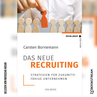Carsten Bornemann: Das neue Recruiting - Strategien für zukunftsfähige Unternehmen (Ungekürzt)