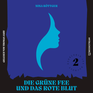 Nina Röttger: Die grüne Fee und das rote Blut - Gauklerin Isa Bocholt, Band 2 (Ungekürzt)
