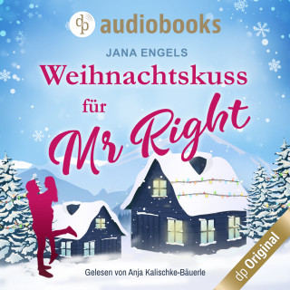 Jana Engels: Weihnachtskuss für Mr. Right (Ungekürzt)