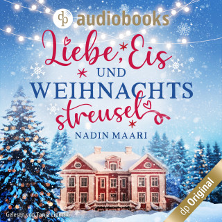 Nadin Maari: Liebe, Eis und Weihnachtsstreusel - Sweet Romance-Reihe, Band 5 (Ungekürzt)