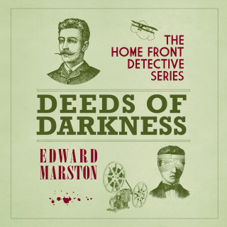 Edward Marston: Deeds of Darkness - The Home Front Detective Series, book 4 (Unabridged)