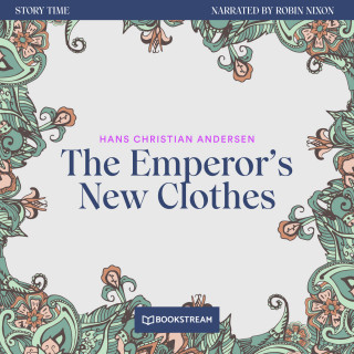 Hans Christian Andersen: The Emperor's New Clothes - Story Time, Episode 66 (Unabridged)