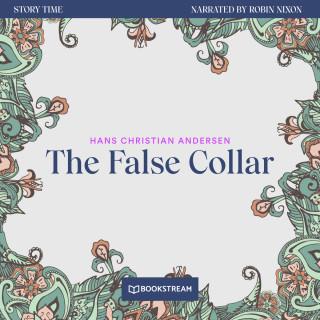 Hans Christian Andersen: The False Collar - Story Time, Episode 67 (Unabridged)