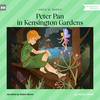 James M. Barrie: Peter Pan in Kensington Gardens (Unabridged)