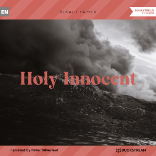 Rosalie Parker: Holy Innocent (Unabridged)