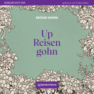 Brüder Grimm: Up Reisen gohn - Märchenstunde, Folge 192 (Ungekürzt)