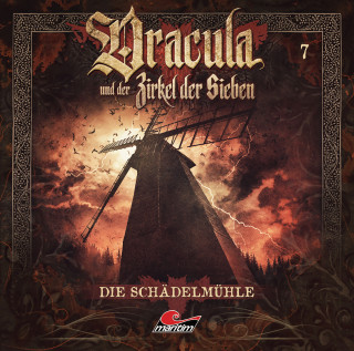 Marc Freund: Dracula und der Zirkel der Sieben, Folge 7: Die Schädelmühle