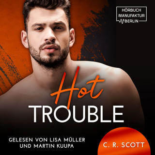 C. R. Scott: Hot Trouble (ungekürzt)
