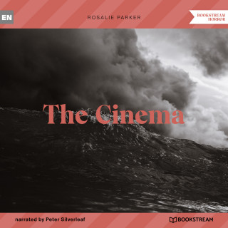 Rosalie Parker: The Cinema (Unabridged)