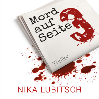 Nika Lubitsch: Mord auf Seite 3 (ungekürzt)