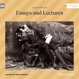 Oscar Wilde: Essays and Lectures (Unabridged)