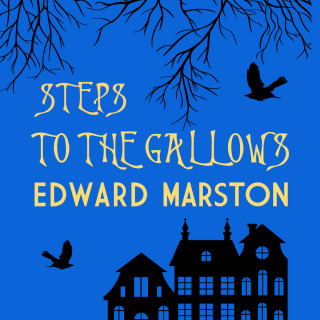 Edward Marston: Steps To The Gallows - Bow Street Rivals, Book 2 (Unabridged)
