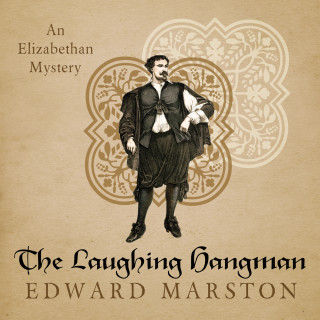 Edward Marston: The Laughing Hangman - Nicholas Bracewell - An Elizabethan Mystery, Book 8 (Unabridged)