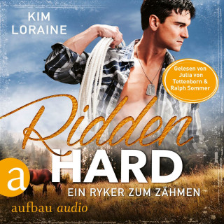 Kim Loraine: Ridden Hard - Ein Ryker zum Zähmen - Ryker Ranch, Band 3 (Ungekürzt)