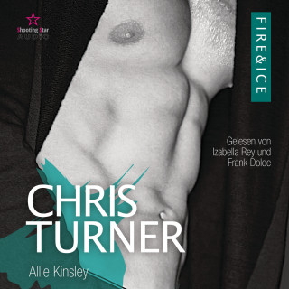 Allie Kinsley: Chris Turner - Fire&Ice, Band 6 (ungekürzt)