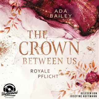Ada Bailey: Royale Pflicht - The Crown Between Us, Band 2 (Unabridged)